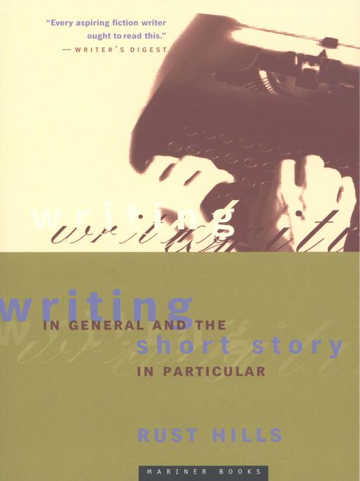 Title details for Writing in General and the Short Story in Particular by L. Rust Hills - Available